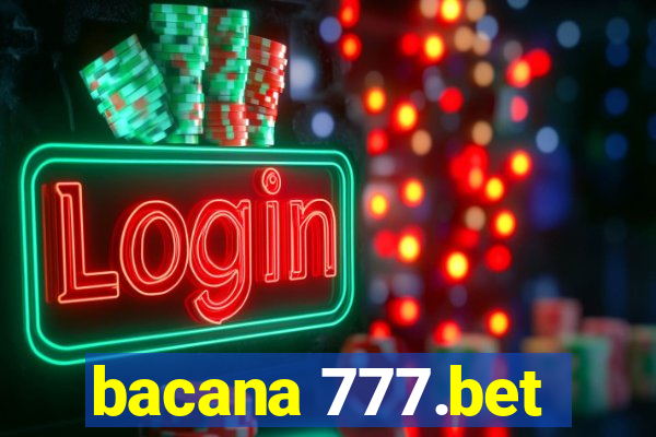 bacana 777.bet